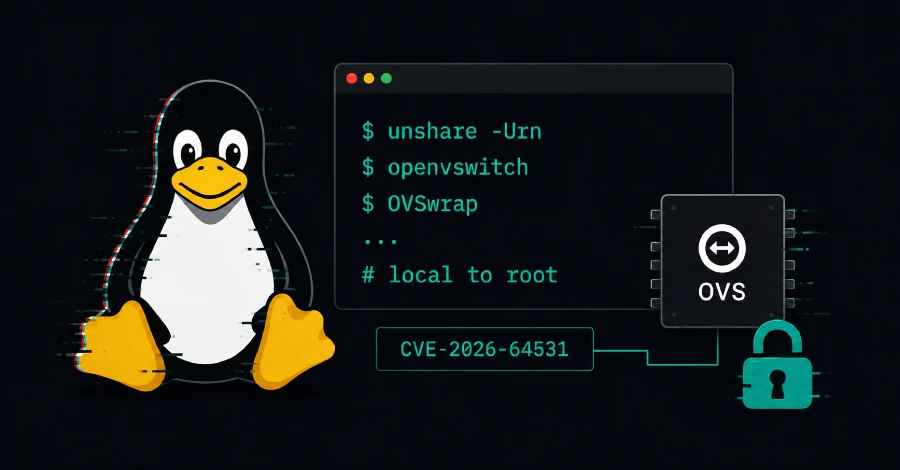 OVSwrap (CVE-2026-64531) — ارتقای دسترسی محلی به روت از طریق Open vSwitch